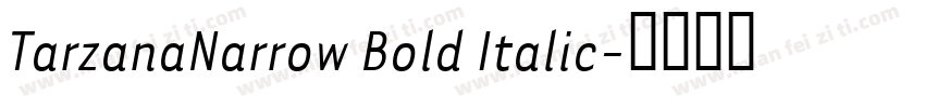 TarzanaNarrow Bold Italic字体转换